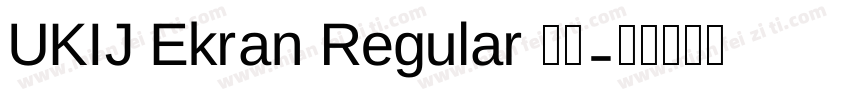 UKIJ Ekran Regular 字体字体转换